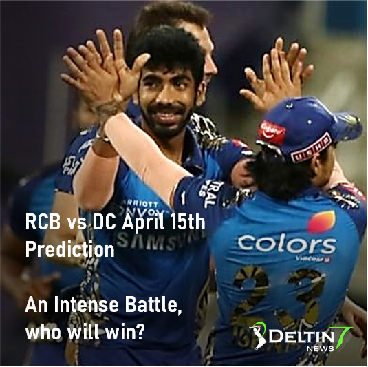 IPL RCB vs DC Apr 15th Prediction | An Intense Battle between Royal Challengers Bangalore vs Delhi Capitals IPL RCB vs DC Apr 15th Prediction