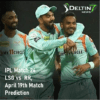 IPL LSG vs RR Apr 19 Prediction | Match 26 Lucknow Super Giants vs Rajasthan Royals IPL LSG vs RR Apr 19 Prediction