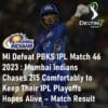 MI Defeat PBKS IPL Match 46 2023 Mumbai Indians Chases 215 IPL Match Result