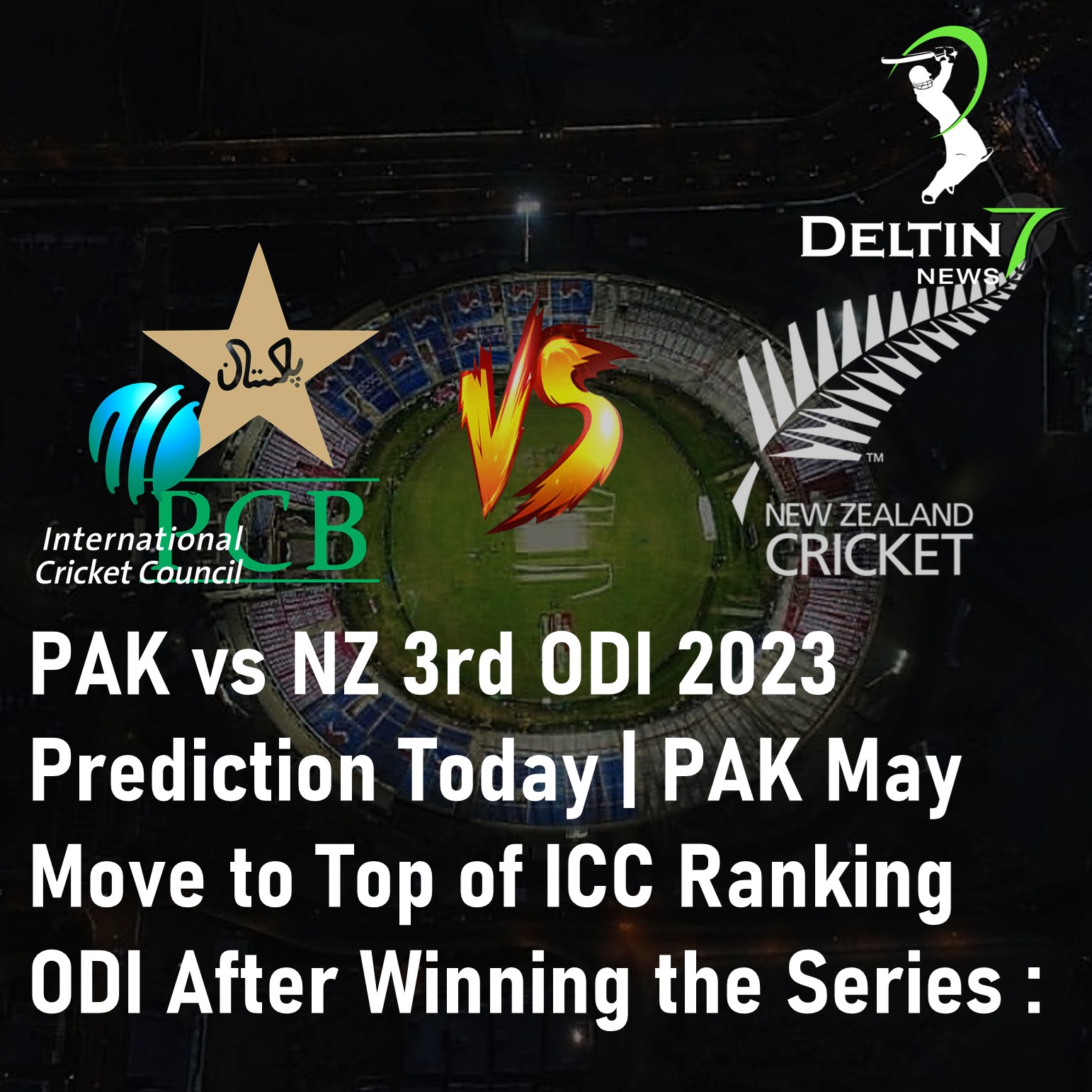 PAK vs NZ 3rd ODI 2023 Deltin7 Cricket Prediction Today