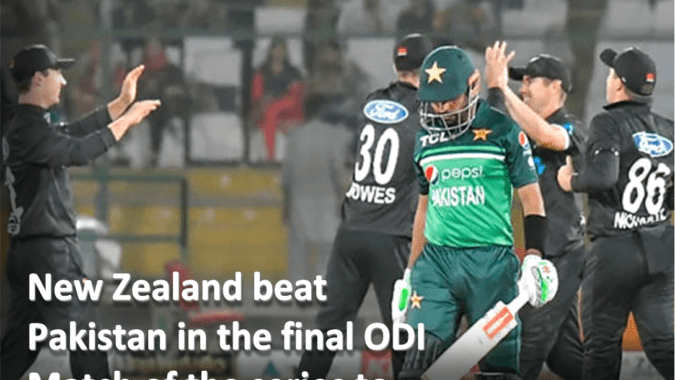 New Zealand beat Pakistan in the final ODI