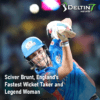 Sciver Brunt England's Fastest Wicket Taker