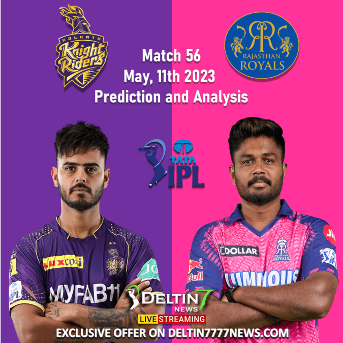 RR vs KKR May 11th Prediction | Match 57 Rajasthan Royals vs Kolkata Knight Riders IPL 2023 RR vs KKR May 11th Prediction