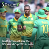 South Africa will play ODI World Cup 2023 in India