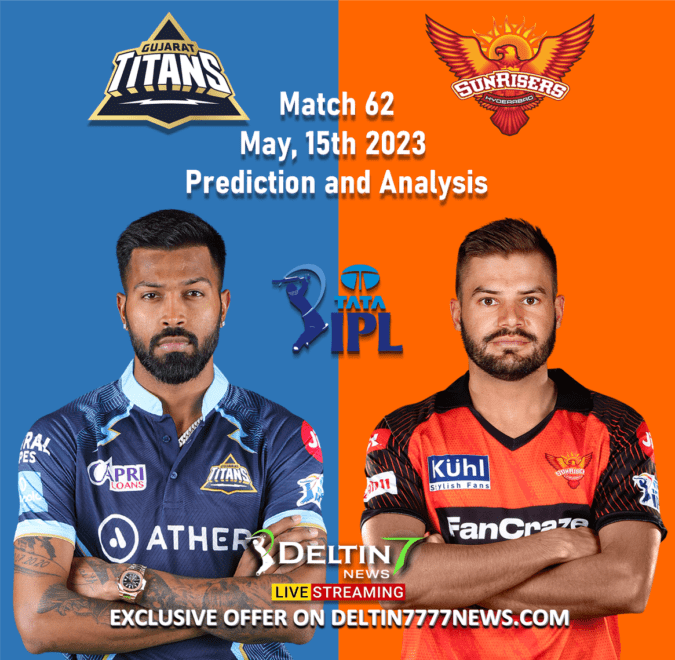 SRH vs GT May 15th Prediction | Match 62 Sunrisers Hyderabad vs Gujarat Titans IPL 2023 SRH vs GT May 15th Prediction