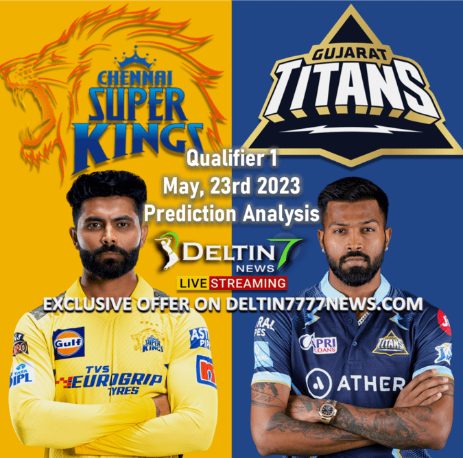 IPL 2023 CSK vs GT Qualifier 1 Prediction