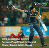 Gill's Sensational Century Secures Playoff Spot for Gujarat Titans