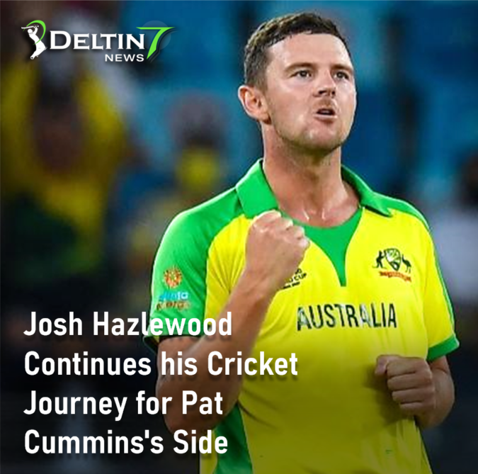 Josh Hazlewood Continues his Cricket Journey