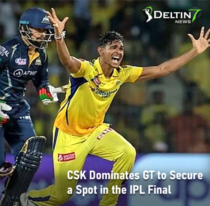 CSK Dominates GT to Secure a Spot in the IPL Final CSK Dominates GT to Secure a Spot in the IPL Final