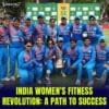 India Women's Fitness Revolution: A Path to Success