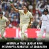 Australia Takes Lead as Rain Interrupts Ashes Test at Edgbaston