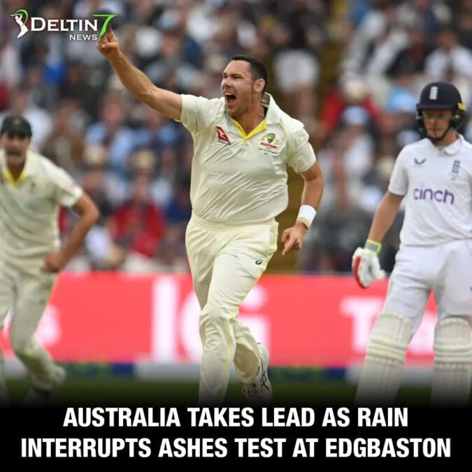 Australia Takes Lead as Rain Interrupts Ashes Test at Edgbaston Australia Takes Lead as Rain Interrupts Ashes Test at Edgbaston