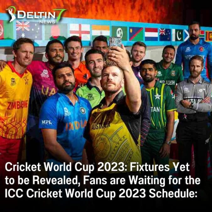 Cricket World Cup 2023: Fixtures Yet to be Revealed, Fans are Waiting for the ICC Cricket World Cup 2023 Schedule: