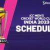 ICC Cricket World Cup 2023 Schedule