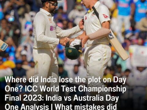 India vs Australia Day One Analysis | Where did India lose the plot on Day One? ICC World Test Championship Final 2023 | What mistakes did India make? India vs Australia Day One Analysis ICC World Test Championship Final 2023 | What mistakes did India make?