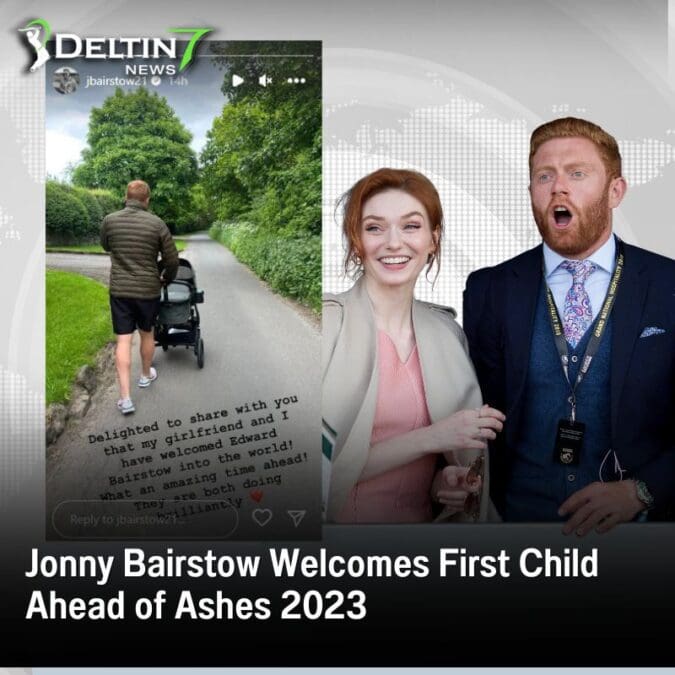 Jonny Bairstow Welcomes First Child Ahead of Ashes 2023
