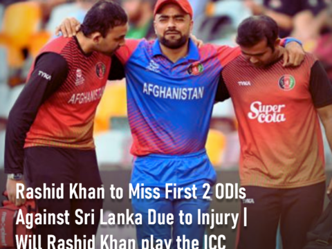 Rashid Khan to Miss First 2 ODIs Against Sri Lanka Due to Injury