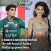 Is Naseem Shah getting Married?