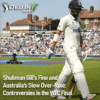 Shubman Gill's Fine and Australia's Slow Over-Rate