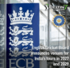 ECB announces venues for India tours in 2027