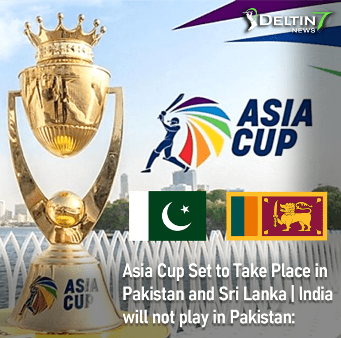 Asia Cup Take Place in Pakistan and Sri Lanka | India will not play in Pakistan