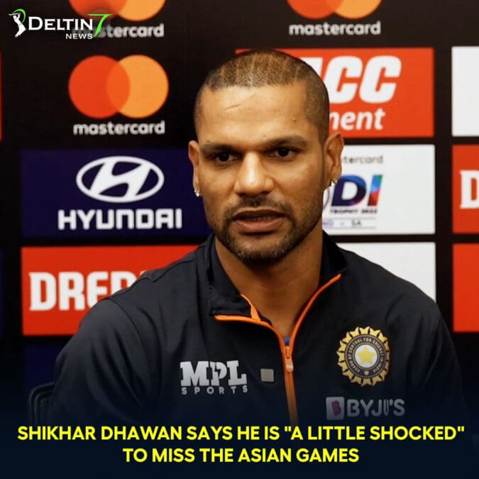 Shikhar Dhawan says he is “a little shocked” to miss the Asian Games Shikhar Dhawan shocked