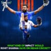 impact would Rohit Sharma have