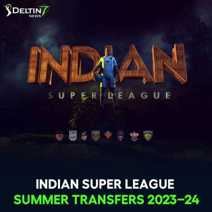 ISL 2023-24 summer transfers