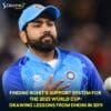 Finding Rohit’s Support System for WC 2023: Drawing Lessons from Dhoni in 2011 Support System for WC 2023