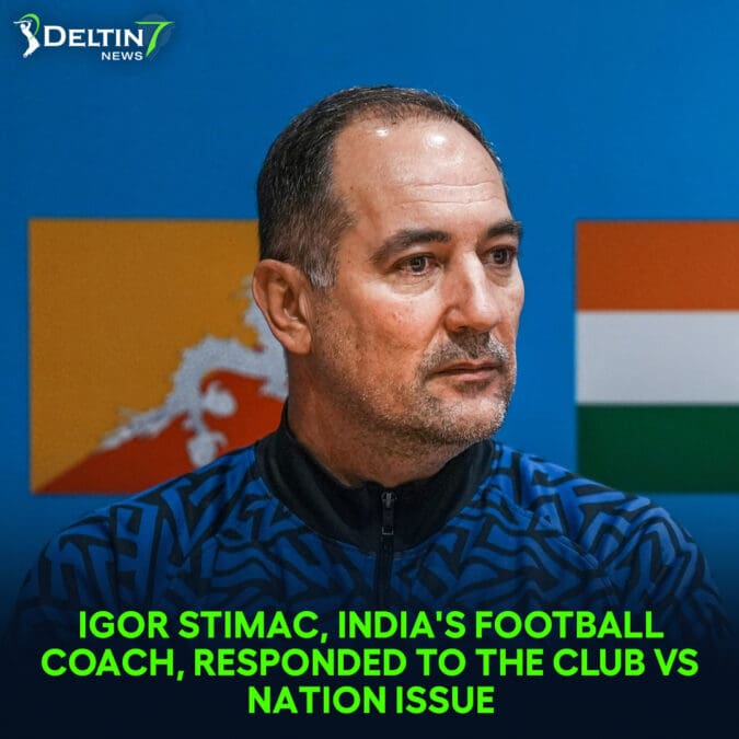 Igor Stimac, India’s football coach, responded to the club vs nation issue by saying, “You can tell me we’re not going to change anything, please coach go home, and I will go home happily.” responded to the club vs