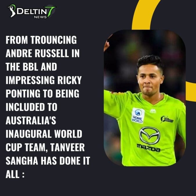 From trouncing Andre Russell in the BBL and impressing Ricky Ponting to being included to Australia’s inaugural World Cup team, Tanveer Sangha has done it all : Tanveer Sangha has done it all World Cup team