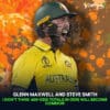 Glenn Maxwell and Steve Smith