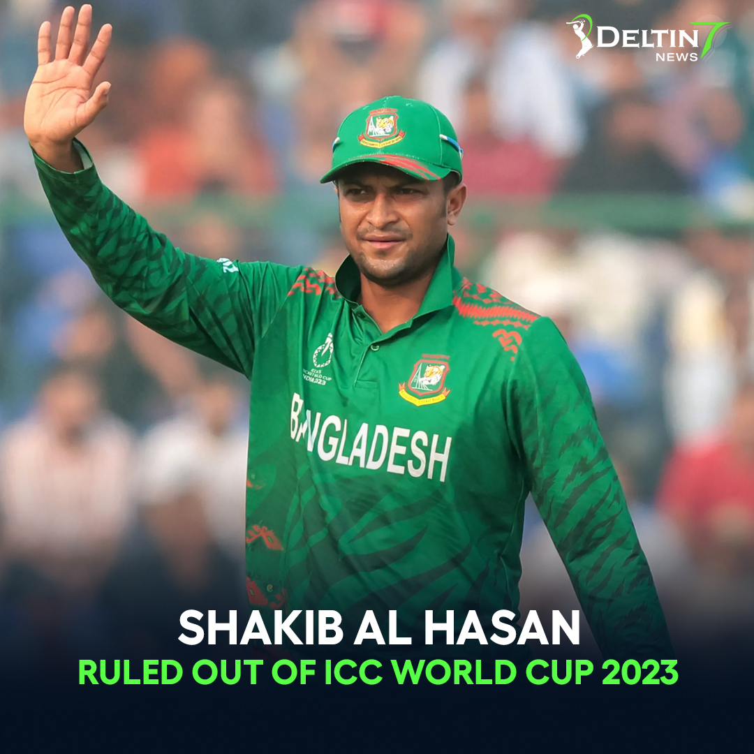 Shakib Al Hasan ruled out