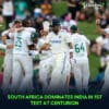 South Africa Dominates India