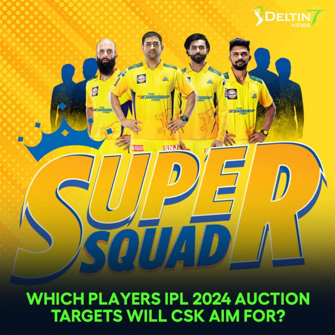 Which Players IPL 2024 Auction Targets Will CSK Aim For? Which Players IPL 2024 Auction