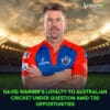 David Warner's Loyalty