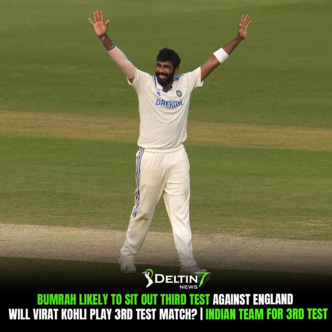 Bumrah Likely to Sit Out Third Test Against England | Will Virat Kohli play 3rd Test Match? | Indian Team for 3rd Test Bumrah Likely to Sit Out