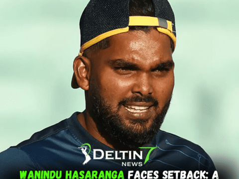 Wanindu Hasaranga Faces Setback