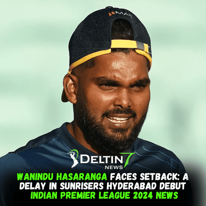 Wanindu Hasaranga Faces Setback