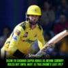 Blow to Chennai Super Kings